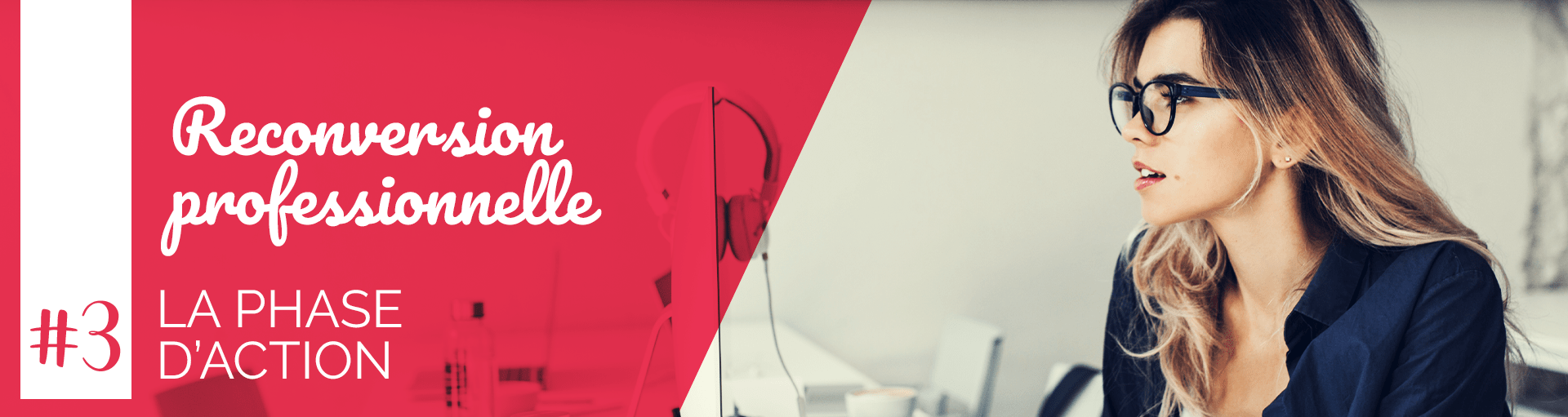 La reconversion professionnelle – Partie #3 – La phase d’action