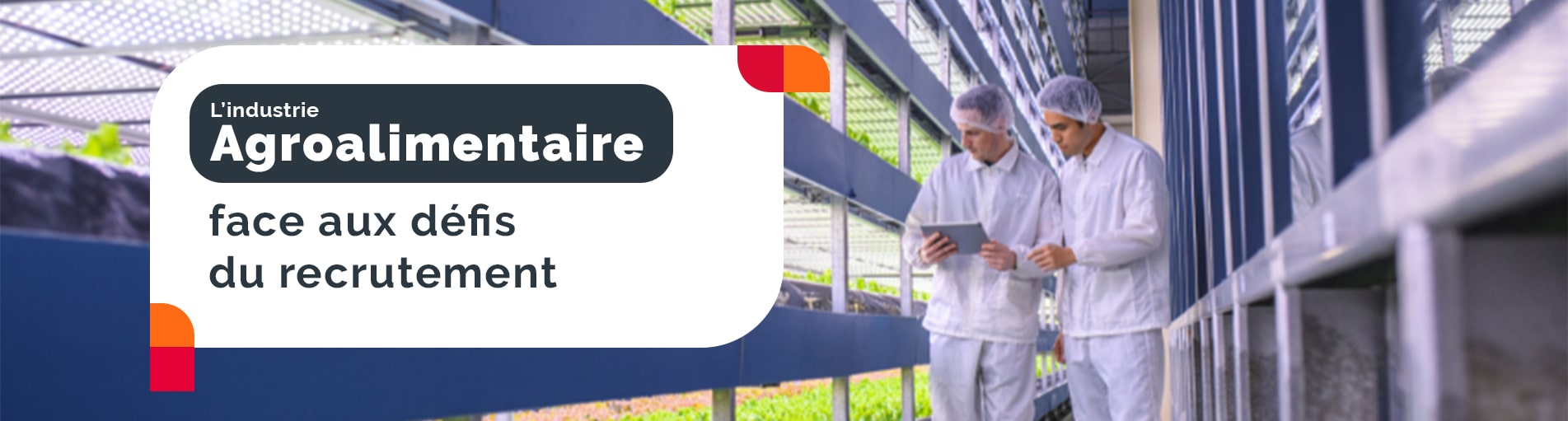L’industrie agroalimentaire face aux défis du recrutement